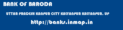 BANK OF BARODA  UTTAR PRADESH KANPUR CITY KALYANPUR KALYANPUR, UP  banks information 